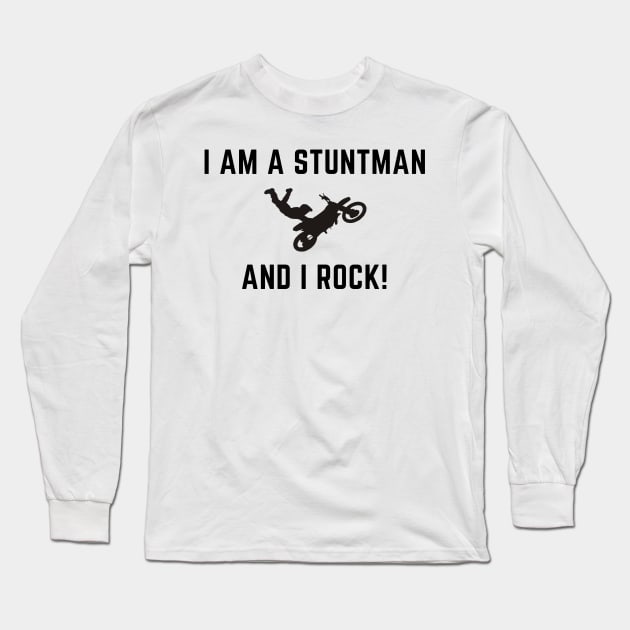 I am a stuntman and i rock! Long Sleeve T-Shirt by IOANNISSKEVAS